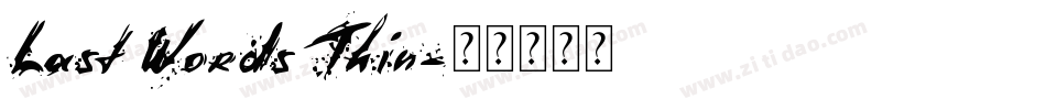 Last Words Thin字体转换